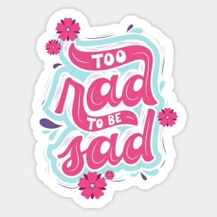 No Time to Be Sad Sticker